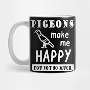 Happy pigeon funny saying pet accessory idea Mug